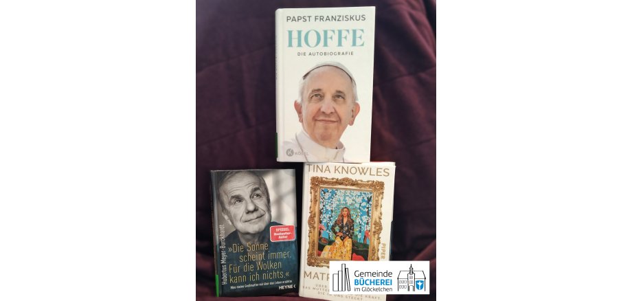 „Hoffe“ von Papst Franziskus, „Matriarchin“ von Tina Knowles und „Die Sonne scheint immer“ von Hubertus Meyer-Burckhardt