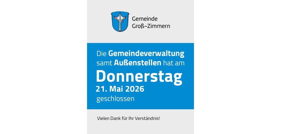 Gemeindeverwaltung samt Außenstellen geschlossen Auf dem Bild ist das Plakat mit der Info der geschlossenen Gemeindeverwaltung am 21. Mai 2026 zu sehen