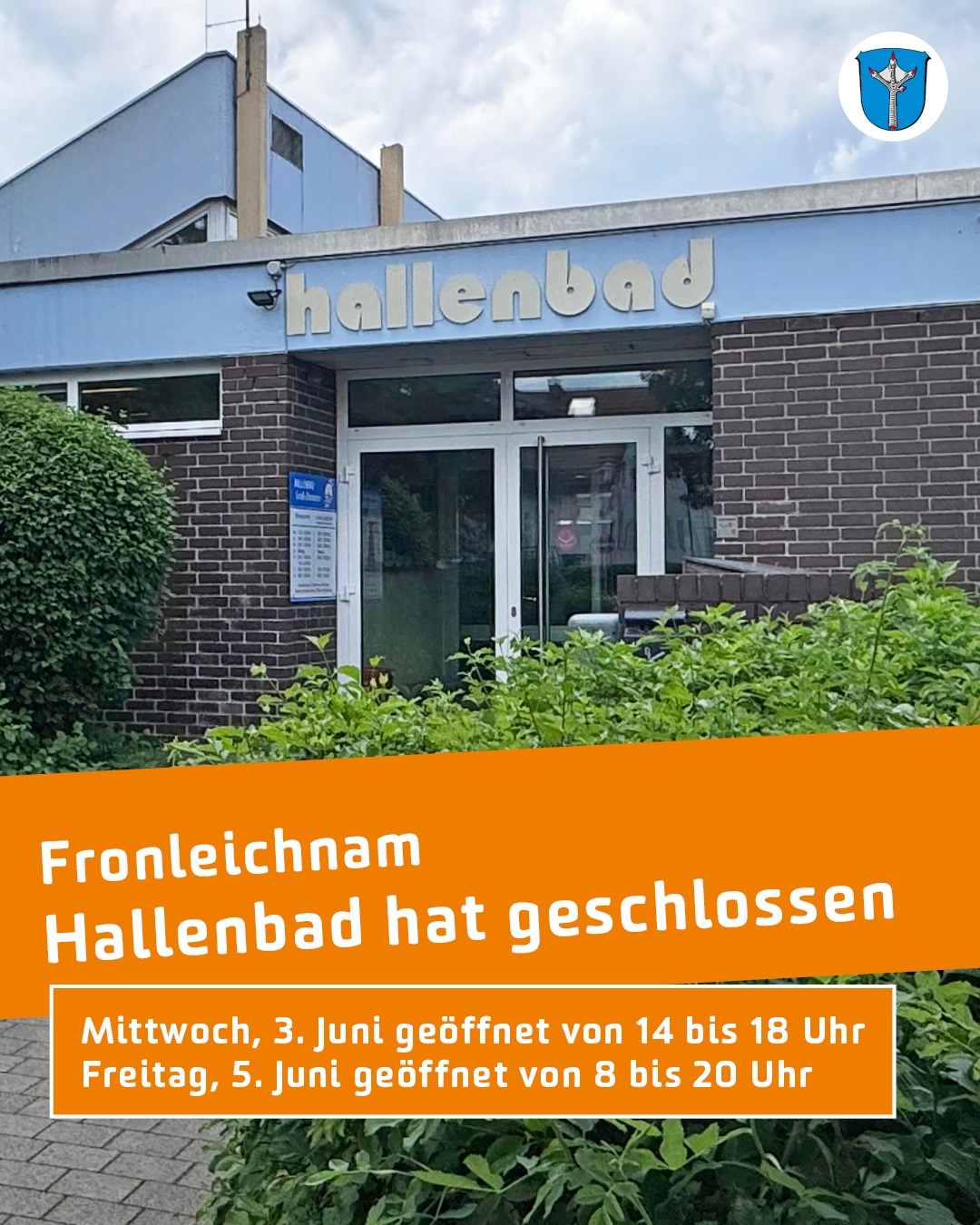 Hallenbad Fronleichnam Auf dem Bild sieht man das Plakat zu der Schließung an Fronleichnam