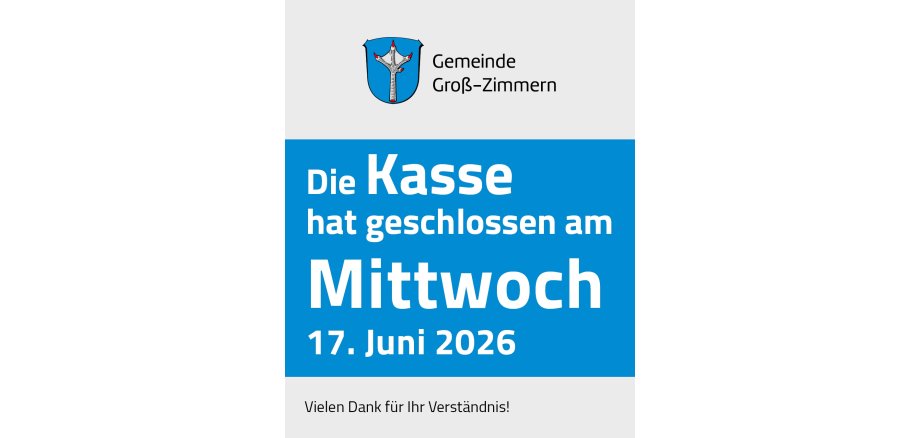 Kasse geschlossen Kasse geschlossen am Mittwoch, 17. Juni 2026