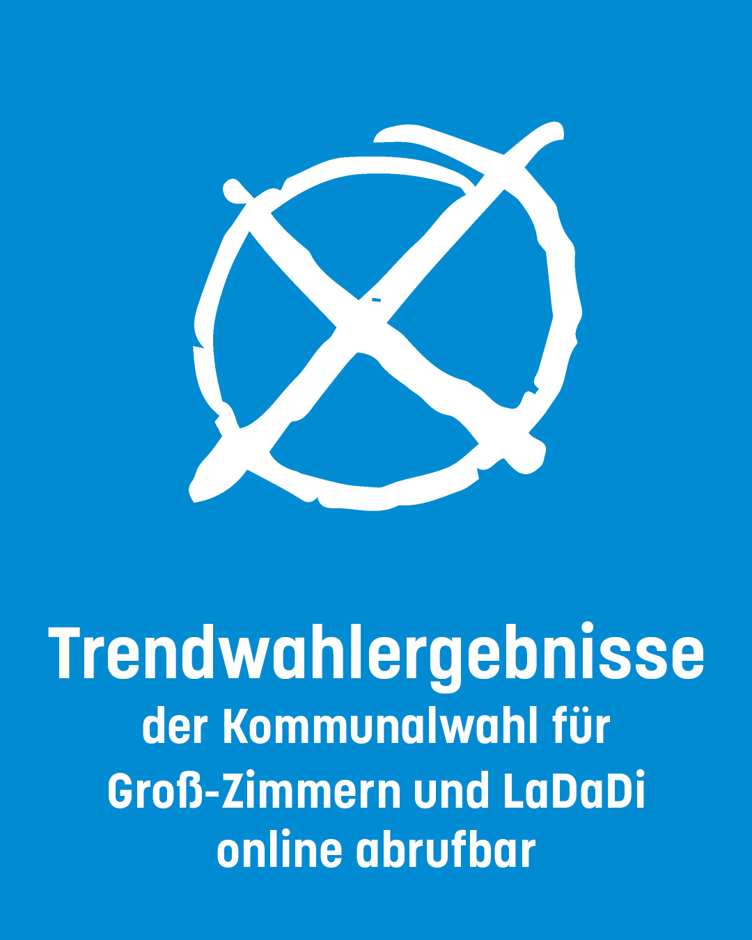 Kommunalwahl - Trendergebnisse Abbildung Plakat Trendwahlergebnisse online abrufbar
